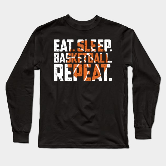 Eat Sleep Basketball Repeat Long Sleeve T-Shirt by Yazdani Hashmi